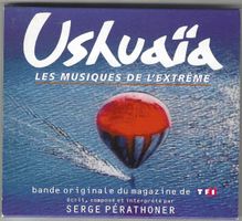 Serge Perathoner ‎– Ushuaïa, Les Musiques de L'Extrême