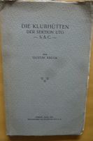 DIE KLUBHÜTTEN DER SEKTION UTO S.A.C. VON GUSTAV KRUCK, 1922