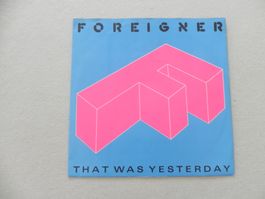 Single 7" US Hardrock Band Foreigner 1984 That was Yesterday