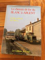Le chemin de fer de Blanc à Argent