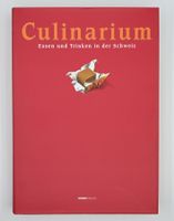 Culinarim Kochbuch: Essen und Trinken in der Schweiz Top!