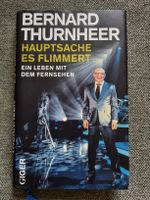 Bernard Thurnheer "Hauptsache es flimmert" neuwertig