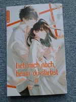 Lieb mich noch, bevor du stirbst 11 Manga 1.Auflage