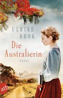Renk Ulrike - Die Australierin / Hist. Roman