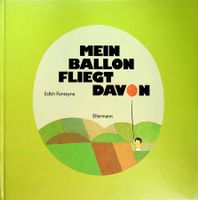 Edith Fonteyne Mein Ballon fliegt davon Ellermann EA 1983