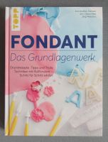 Fondant - Das Grundlagenwerk - Grundrezepte • Tipps & Tricks