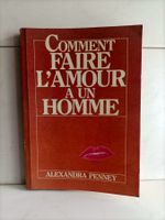Comment faire l’amour à un homme / Alexandra Penney / Le jou