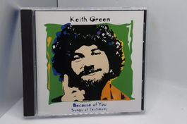 CD Keith Green ‎– Because Of You Songs Of Testimony Worship