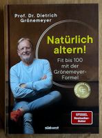 «Natürlich altern! Fit bis 100 mit der Grönemeyer-Formel»
