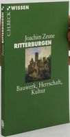 Ritterburgen: Bauwerk, Herrschaft, Kultur  (Joachim Zeune)