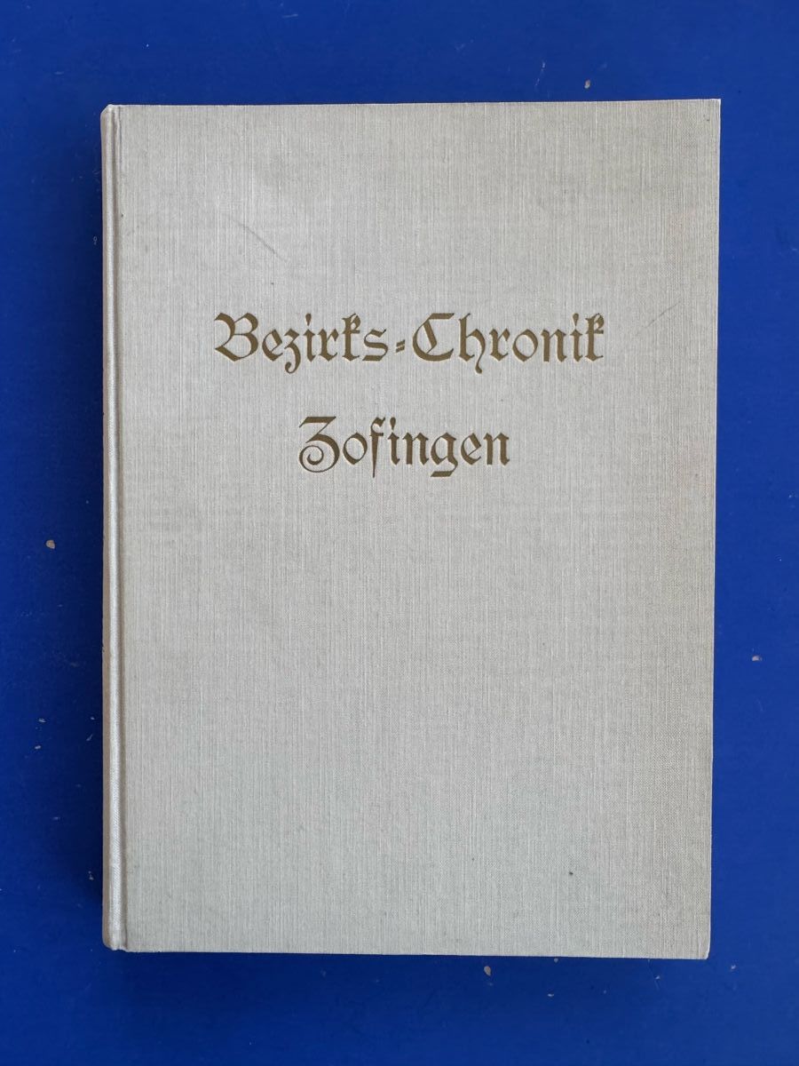 Libri: Bezirks-Chronik Zofingen. ca 1945 – Usato da Adliswil venduto da buch_und_kunst