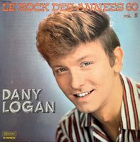 Dany Logan - Le Rock des années 60'
