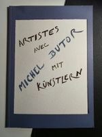 Artistes avec - MICHEL BUTOR - mit Künstlern