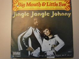 Vinyl-Single Big Mouth & Little Eve - Jingle Jangle Johnny