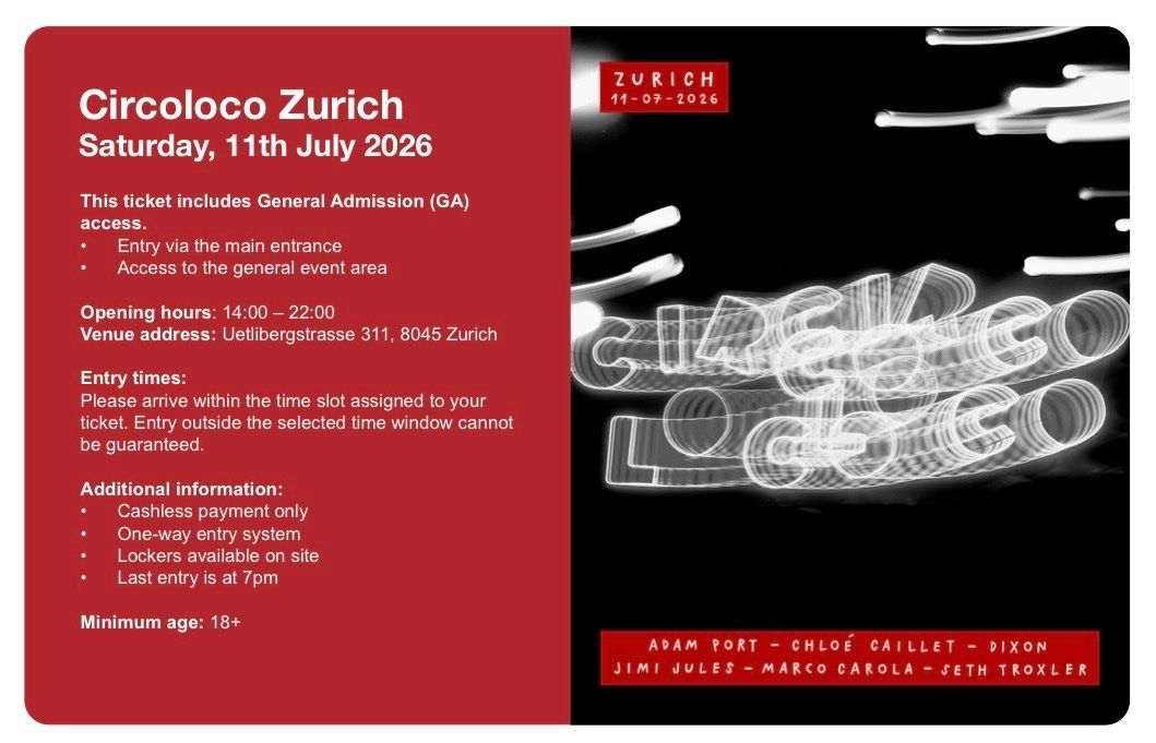 Tickets: 2x Circoloco Zurich Ticket, Early Entry before 3 – Gebraucht aus Möhlin von ayse.c 1