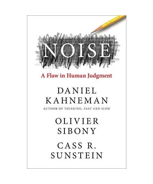 Bücher: DANIEL KAHNEMAN : NOISE A flaw in human judgement – Gebraucht aus Basel von schoggignocchi