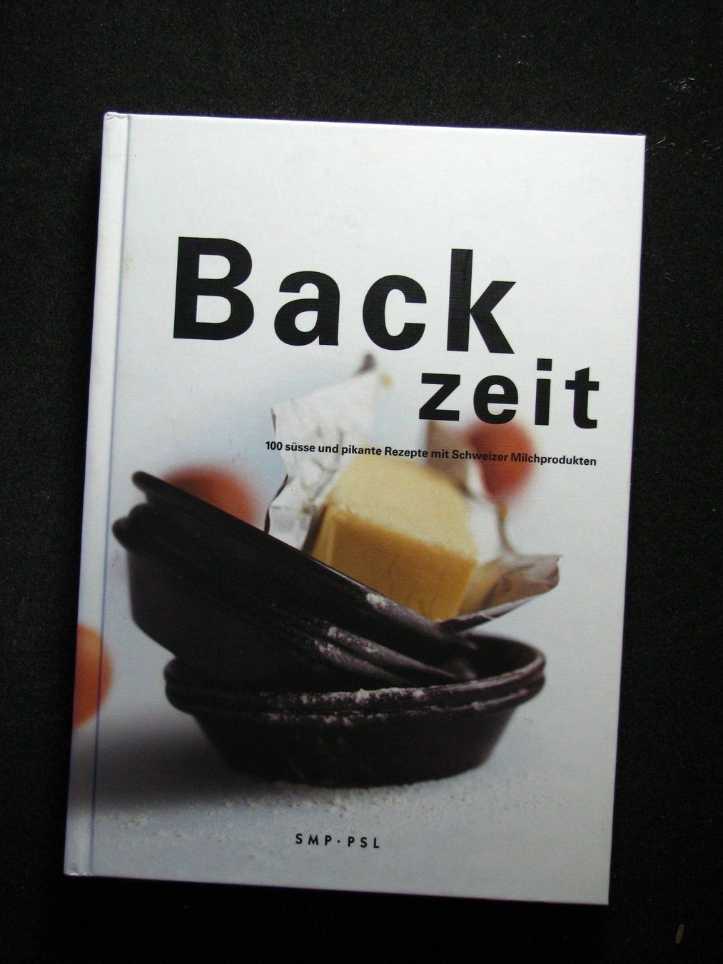 Livres: Backzeit  SMP Schweizer Milchproduzenten – D'occasion à Reitnau par Zaomir