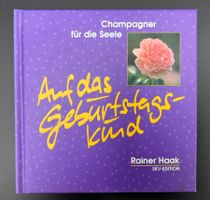 Rainer Haak – Auf das Geburtstagskind – Geburtstag Wünsche