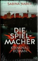 Naber Sabina - Die Spielmacher (geb) / Krimi