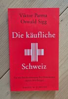 "Die käufliche Schweiz" Viktor Parma Oswald Sigg