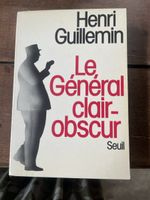 Henri Guillemin – Le Général clair-obscur