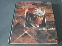 Die Akha - Siedler der Thai-Wälder