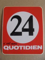 autocollant / Kleber " 24 Heures c'est mon quotidien "