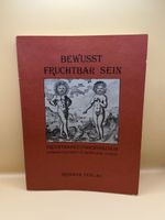 Bewusst fruchtbar sein – Kultbuch zu Schwangerschaft & Gebur
