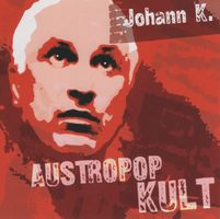 CD Johann K. - Austropop Kult (2005)