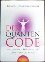 Der Quanten Code Dr. med. Lothar Hollerbach
