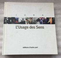 Jura L'usage des Sens Photographie éditions d'autre part GF