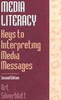 Media Literacy Keys Interpreting Media Messages Silverblatt