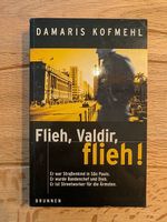 Flieh, Valdir, flieh! - Damaris Kofmehl, wahre Geschichte