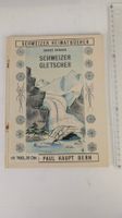 Schweizer Heimatbücher: Schweizer Gletscher 1949