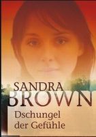 Brown Sandra: Dschungel der Gefühle