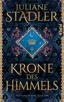 Stadler Juliane - Krone des Himmels (geb) / Hist. Roman