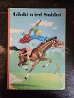Globi wird Soldat - Kinderbuch 7. Auflage (1972)