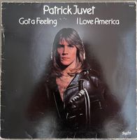 PATRICK JUVET - GOT A FEELING- I LOVE AMERICA - 33 Tours