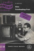 Kleine Fernsehempfangs-Praxis RPB 52/54 Radio-Praktiker 1953