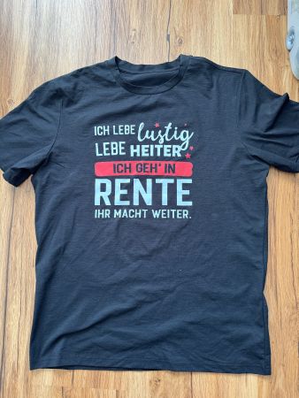 T-Shirt Gr. M "Ich lebe lustig, ich geh' in Rente"