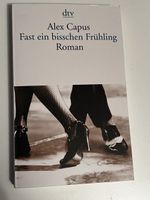Alex Capus Roman "Fast ein bisschen Frühling"