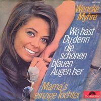 Myhre Wencke - Wo hast du denn die schönen blauen Augen (7")