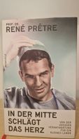 Prof. Dr. René Prêtre: In der Mitte schlägt das Herz! Top!
