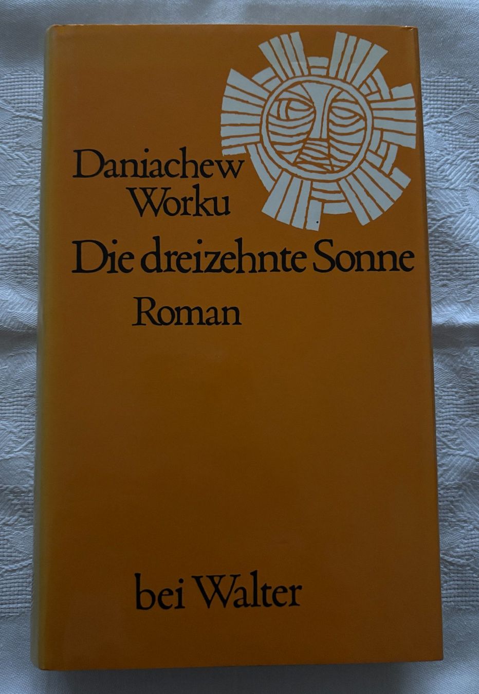 Libri: Die dreizehnte Sonne - Daniachew Worku – Usato da Interlaken venduto da Poeschtli