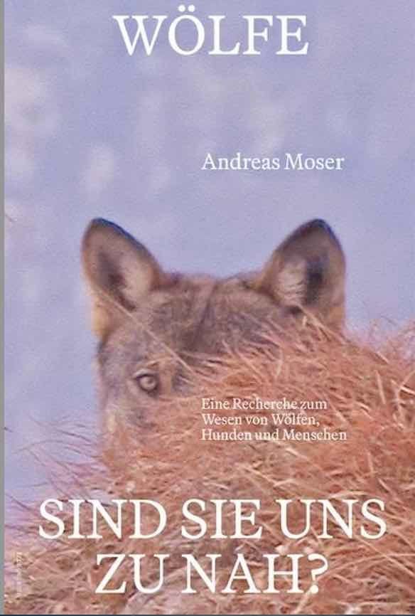 Libri: Andreas Moser: Wölfe sind sie uns zu nah? – Nuovo e nell'imballaggio originale da Menziken venduto da Nora023