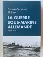 La Guerre Sous-Marine Allemande 1914-1945