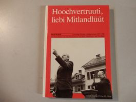 Hohochvertruuti, liebi Mitlandlüüt - Glarner Buch Rarität!