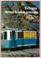 Die Trambahn Meiringen - Reichenbach - Aareschlucht.