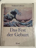 Das Fest der Geburt - Leboyer, Frédéric - Kösel, 1982