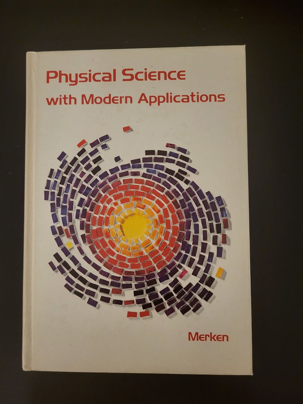 Libri: Physical science with modern applications Merken, University – Nuovo e nell'imballaggio originale da Gurmels venduto da pop_ljf5